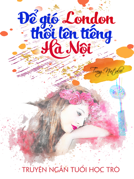 Title details for Để Gió London Thổi Lên Tiếng Hà Nội by Trang Natalie - Available